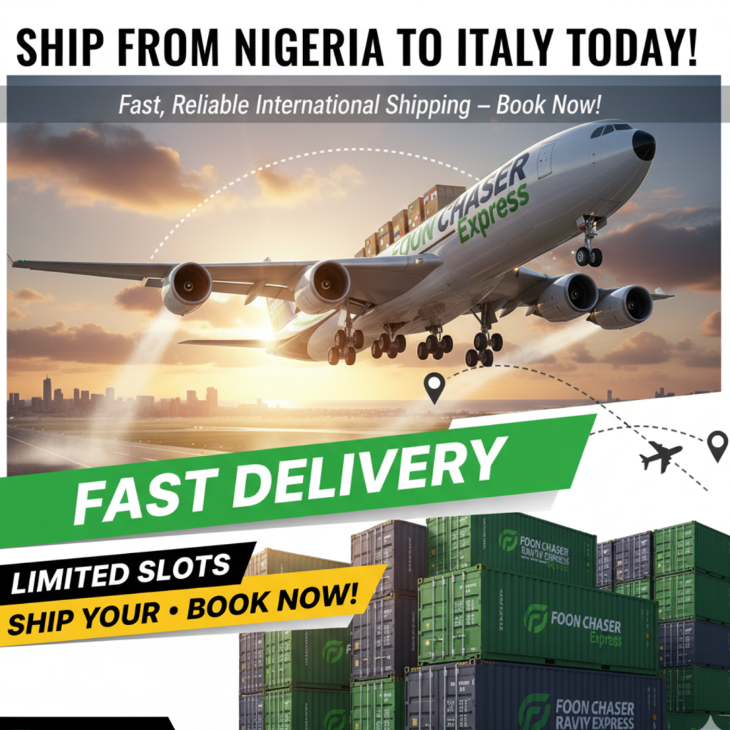 Cargo shipping from Nigeria to Italy flyer – Foon Chaser Express fast delivery, cargo plane and containers, green black white design, book now limited slots.