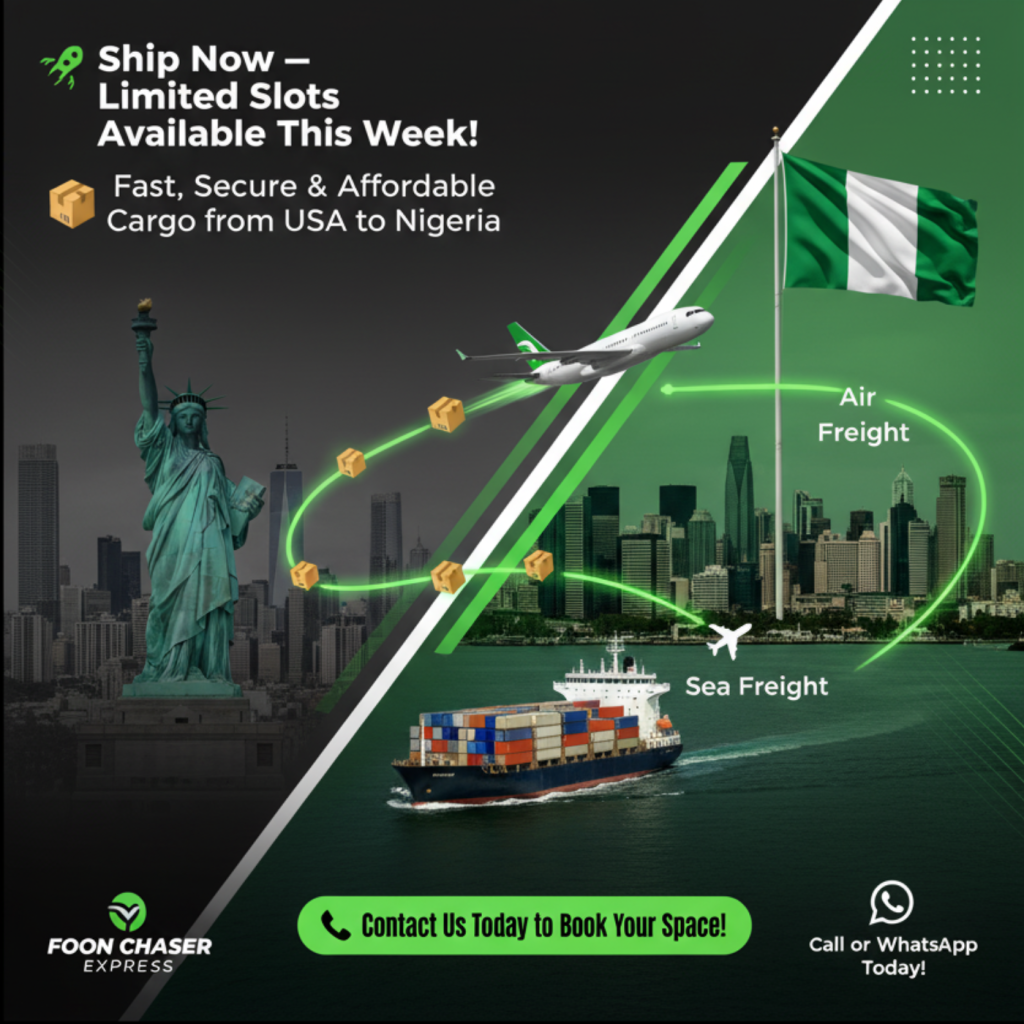 Fast & Affordable Cargo Shipping from USA to Nigeria by Foon Chaser Express – Air & Sea Freight, Door-to-Door Delivery, and Urgent Weekly Shipping Slots.
